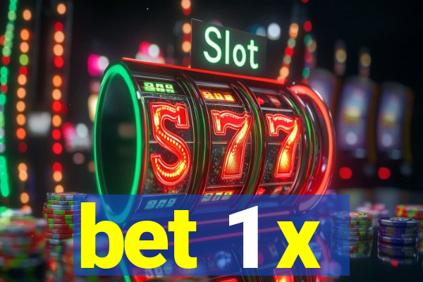 bet 1 x